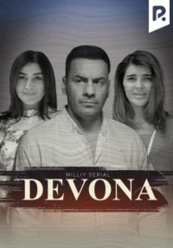 Poster Devona 24-25-26-27-28-29-30-31-32-qism (uzbek serial yangi qismlar)